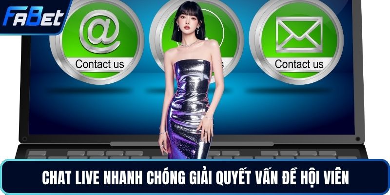 Chat live nhanh chóng giải quyết vấn đề hội viên