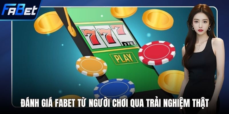 đánh giá FABET từ người chơi