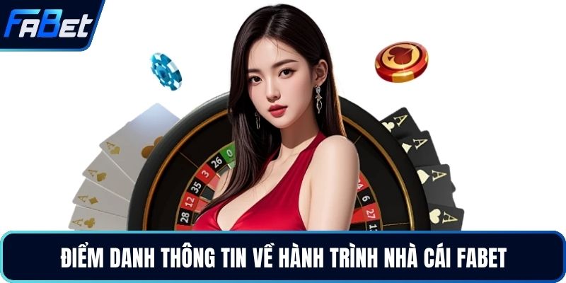 Điểm danh thông tin về hành trình nhà cái FABET