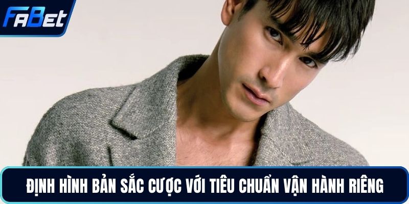 Định hình bản sắc cược với tiêu chuẩn vận hành riêng