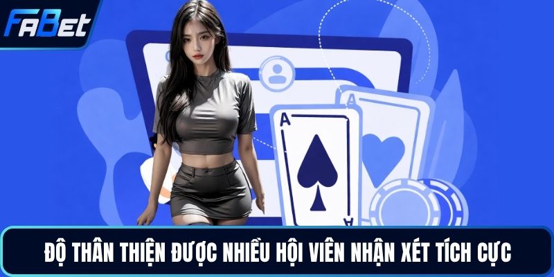 Độ thân thiện được nhiều hội viên nhận xét tích cực