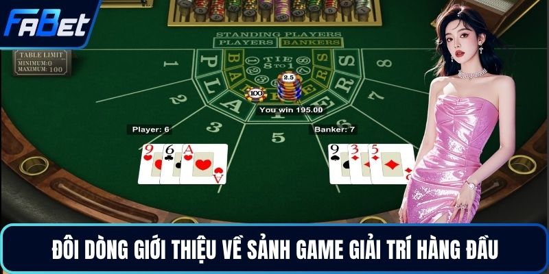 Đôi dòng giới thiệu về sảnh game giải trí hàng đầu
