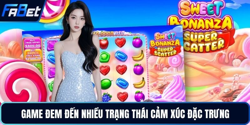 Game đem đến nhiều trạng thái cảm xúc đặc trưng