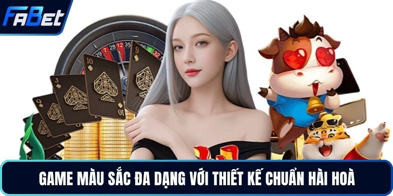 Game màu sắc đa dạng với thiết kế chuẩn hài hoà