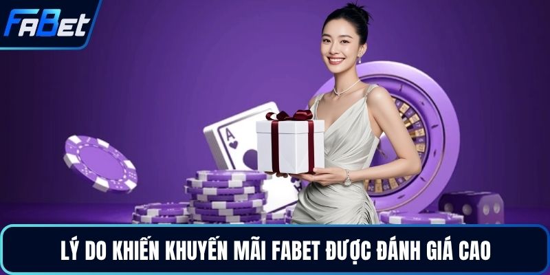 Lý do khiến khuyến mãi FABET được đánh giá cao