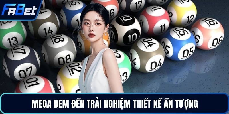 Mega đem đến trải nghiệm thiết kế ấn tượng