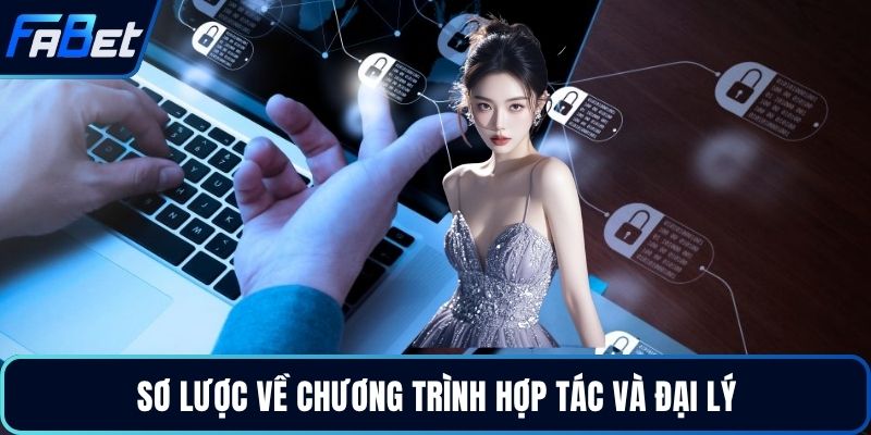 Sơ lược về chương trình hợp tác và đại lý