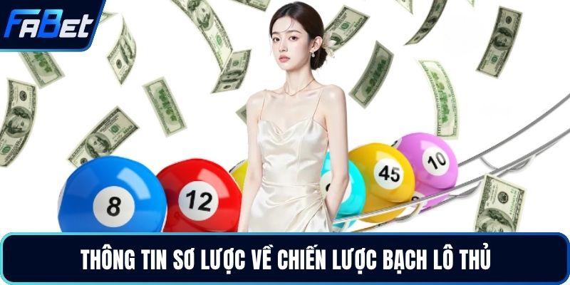 Thông tin sơ lược về chiến lược bạch lô thủ