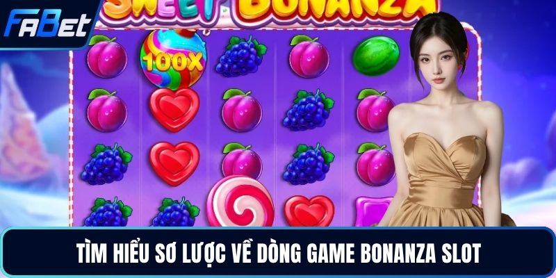 Tìm hiểu sơ lược về dòng game bonanza slot