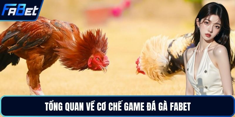 Tổng quan về cơ chế game đá gà FABET